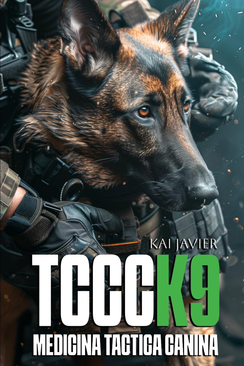 Libro: TCCC K9: Medicina Táctica Canina · Manual Operativo de Tactical Combat Casualty Care para Perros de Trabajo (Spanish Edition)