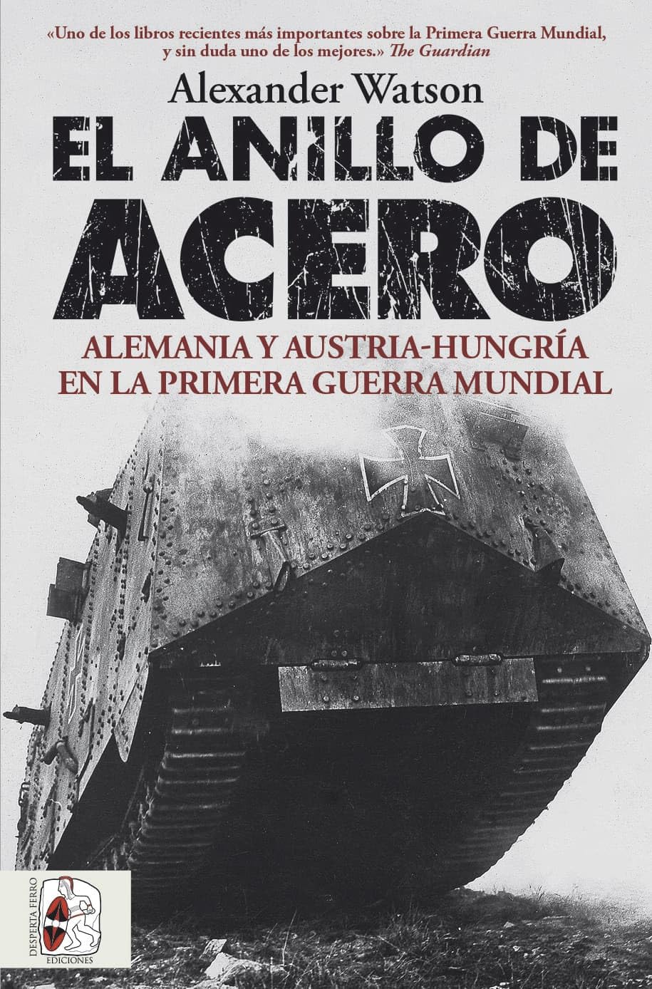 Libro: El anillo de acero: Alemania y Austria-Hungría en la Primera Guerra Mundial