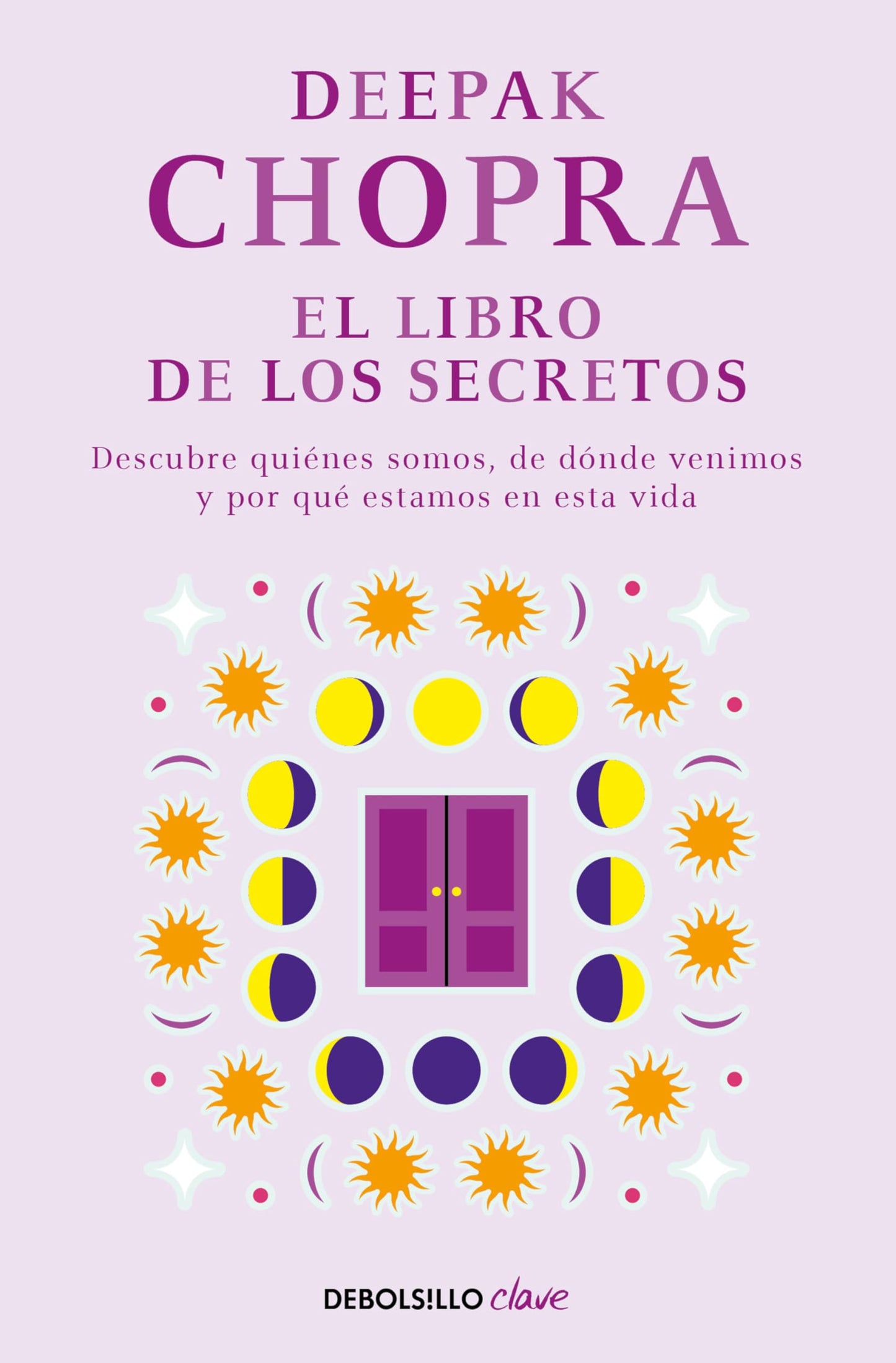 Libro: El libro de los secretos: Descubre quiénes somos, de dónde venimos y por qué estamos en esta vida