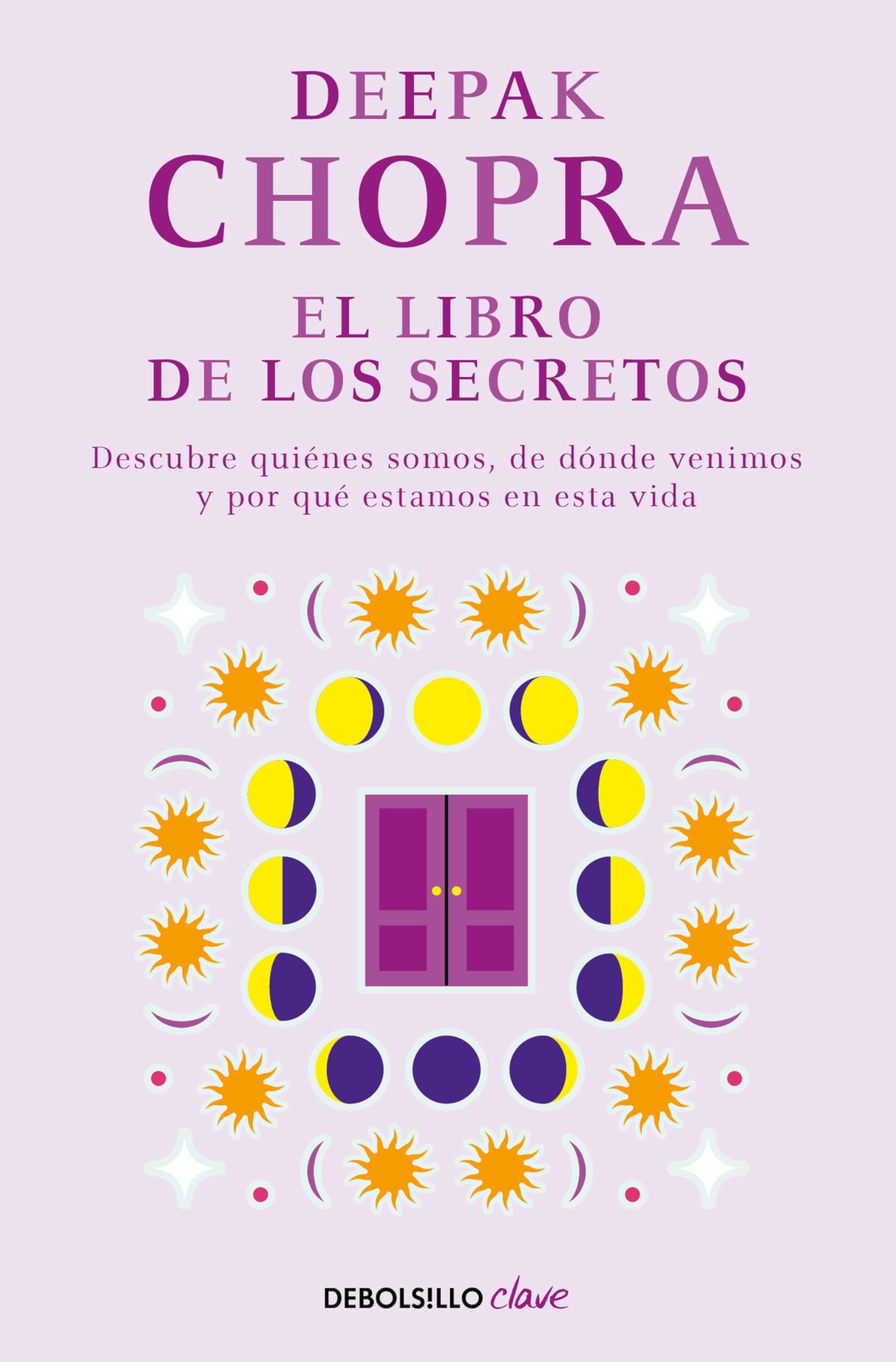 Libro: El libro de los secretos: Descubre quiénes somos, de dónde venimos y por qué estamos en esta vida