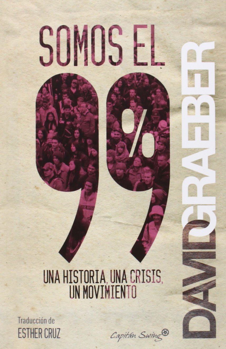 Libro: Somos El 99%: Una historia, una crisis, un movimiento (ENTRELINEAS)