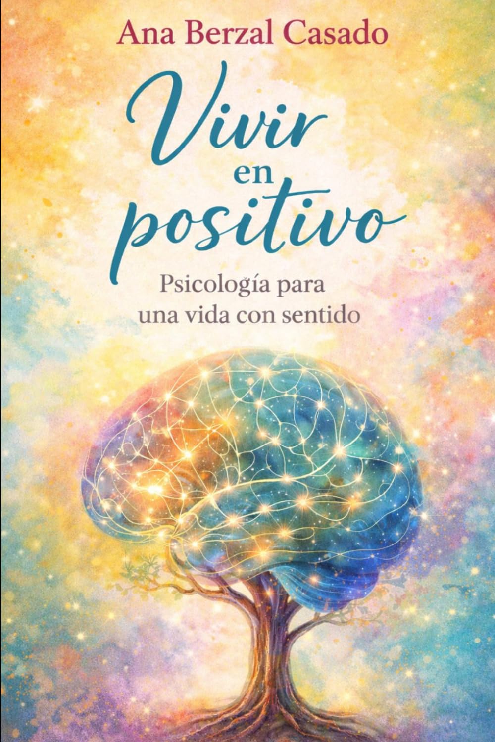 Libro: Vivir en positivo. Psicología para una vida con sentido