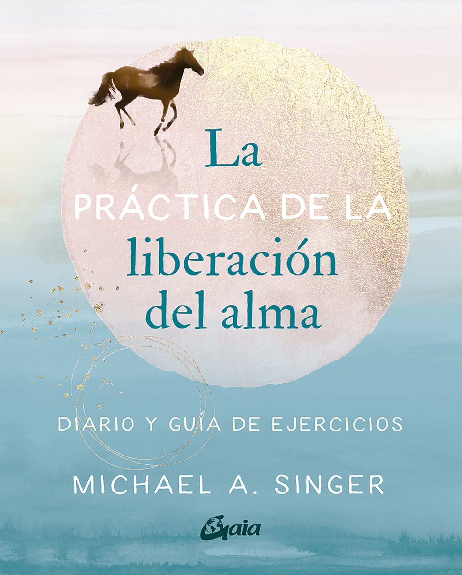 Libro: La práctica de la liberación del alma: Diario y guía de ejercicios. (Advaita)