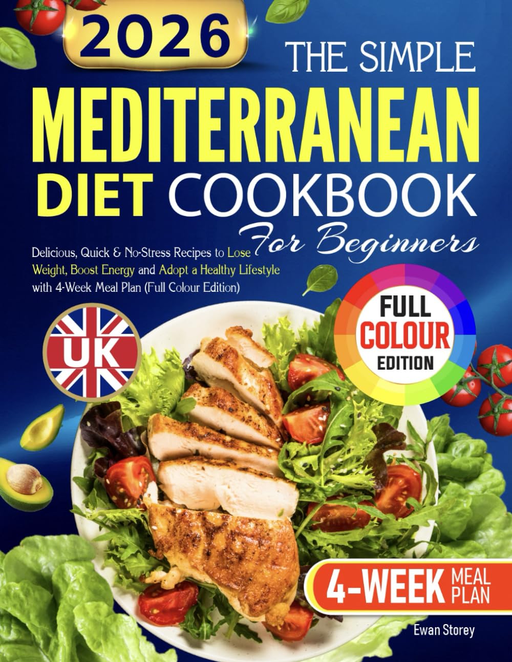 Libro: The Simple UK Mediterranean Diet Cookbook for Beginners: Delicious, Quick & No-Stress Recipes to Lose Weight, Boost Energy and Adopt a Healthy Lifestyle with 4-Week Meal Plan(Full Colour Edition)