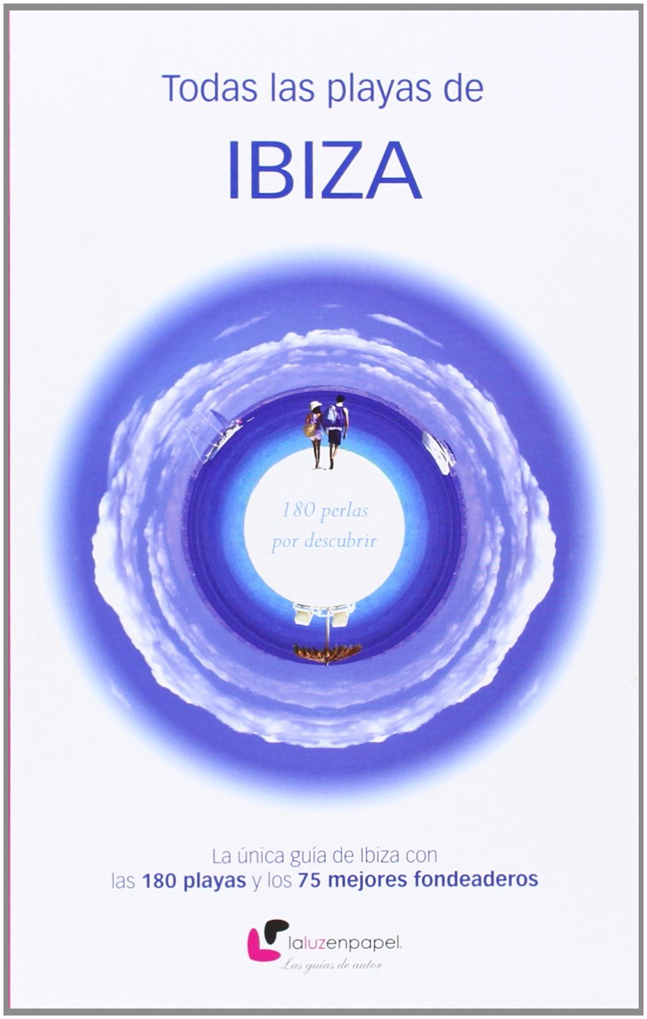 Libro: Todas las playas de Ibiza: 180 perlas por descubrir