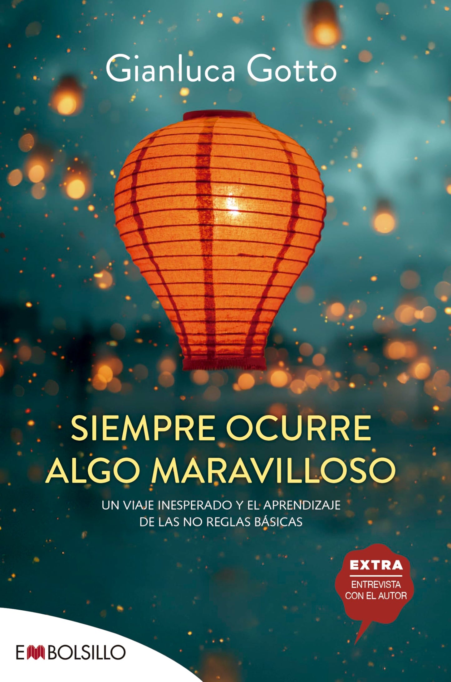 Libro: Siempre ocurre algo maravilloso: Un viaje inesperado y el aprendizaje de las no reglas básicas (EMBOLSILLO)