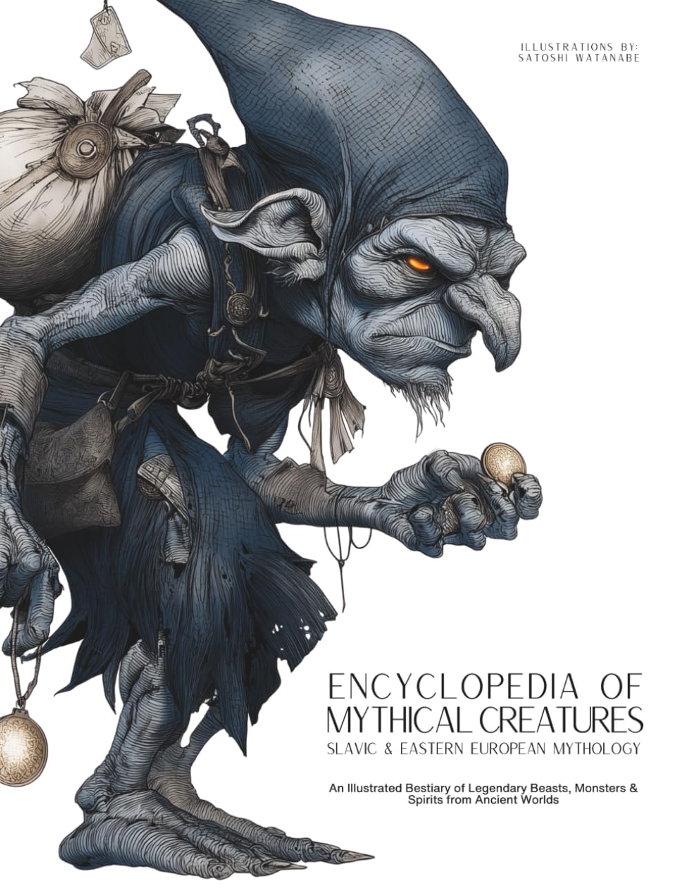 Libro: Encyclopedia of Mythical Creatures - Slavic & Eastern European Mythology: An Illustrated Bestiary of Legendary Beasts, Monsters & Spirits from Ancient Worlds.: 6 (Mythology and Folklore)