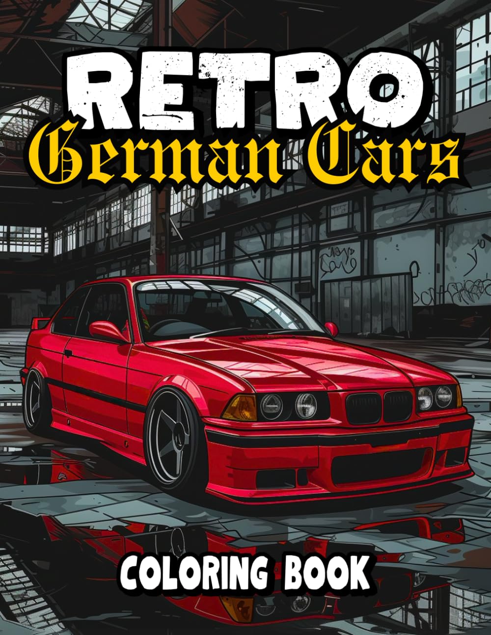 Libro: Retro German Cars Coloring Book: Iconic Euro Classics | 50 Detailed and Realistic Illustrations for Car Enthusiasts