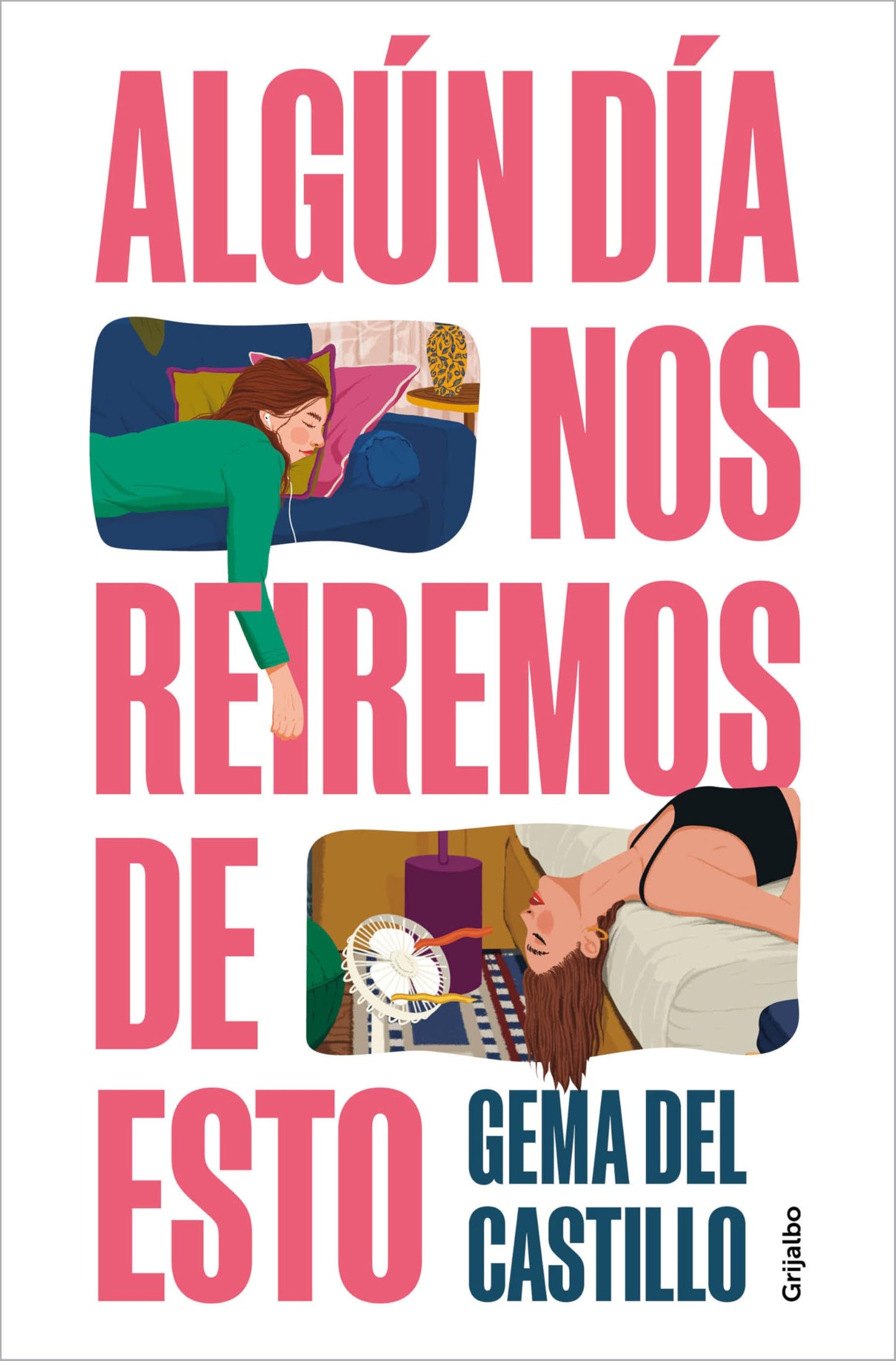 Libro: Algún día nos reiremos de esto (Grijalbo Narrativa)