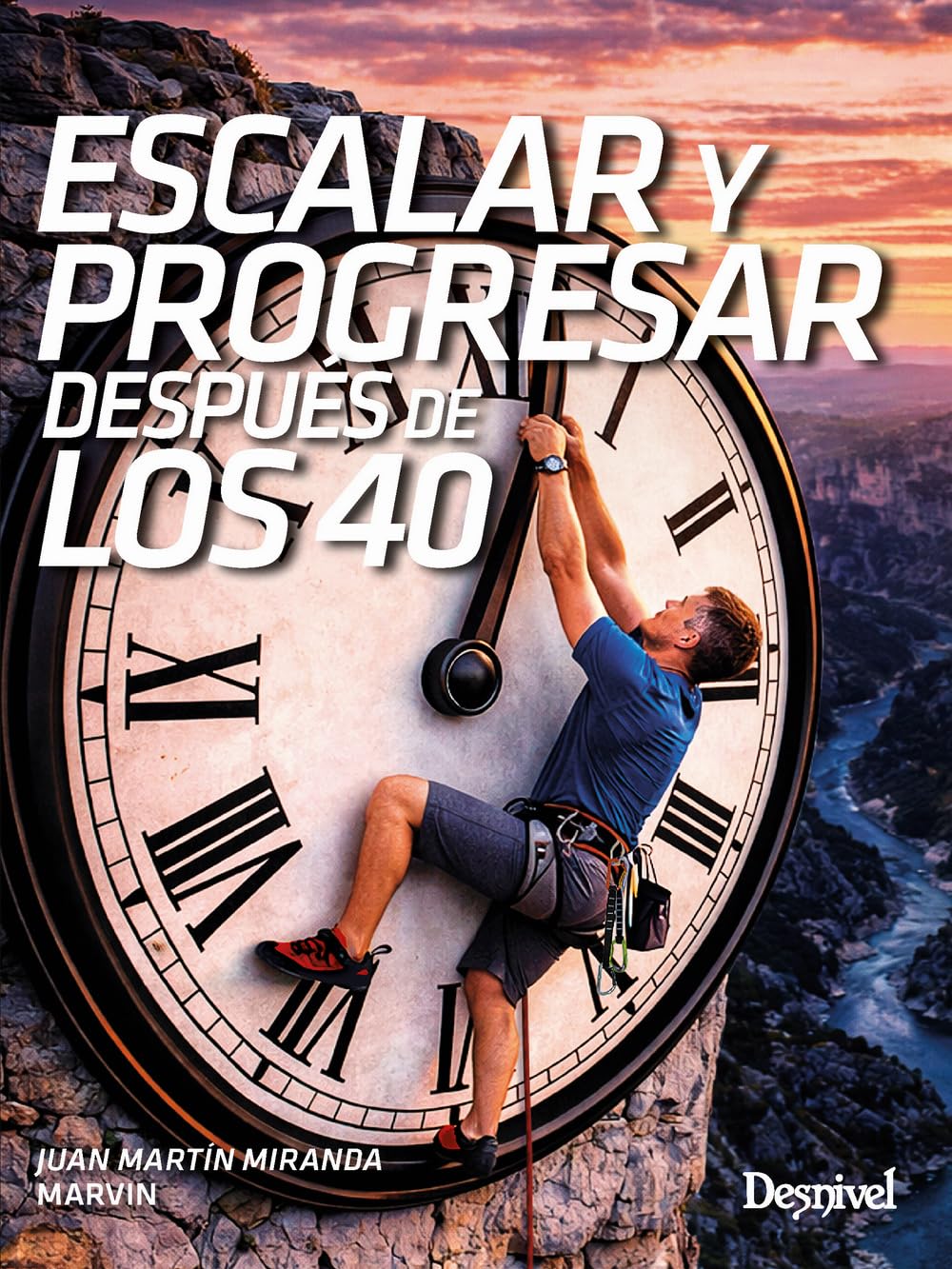 Libro: Escalar y progresar después de los 40 (Manuales de escalada Desnivel)