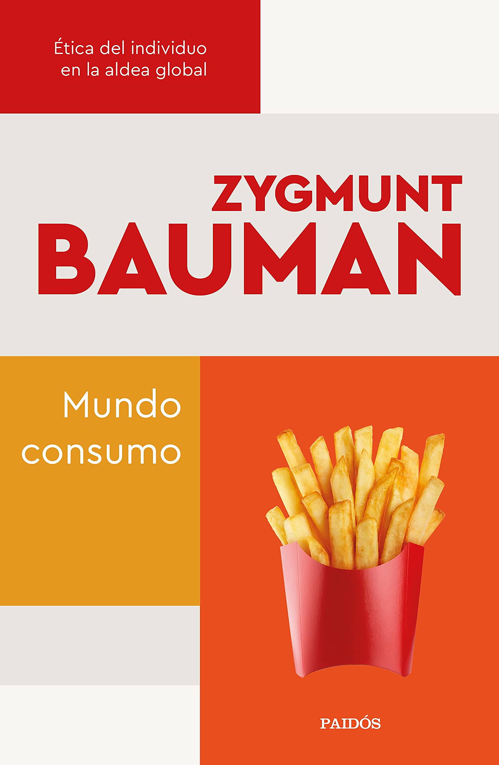 Libro: Mundo consumo: Ética del individuo en la aldea global (Biblioteca Zygmunt Bauman)