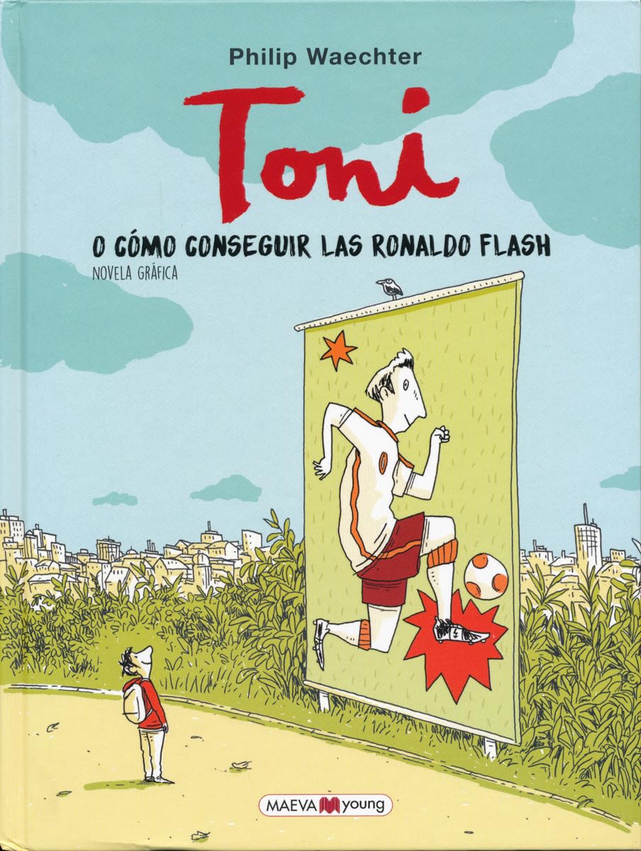 Libro: Toni: o cómo conseguir las Ronaldo Flash (Spanish Edition)