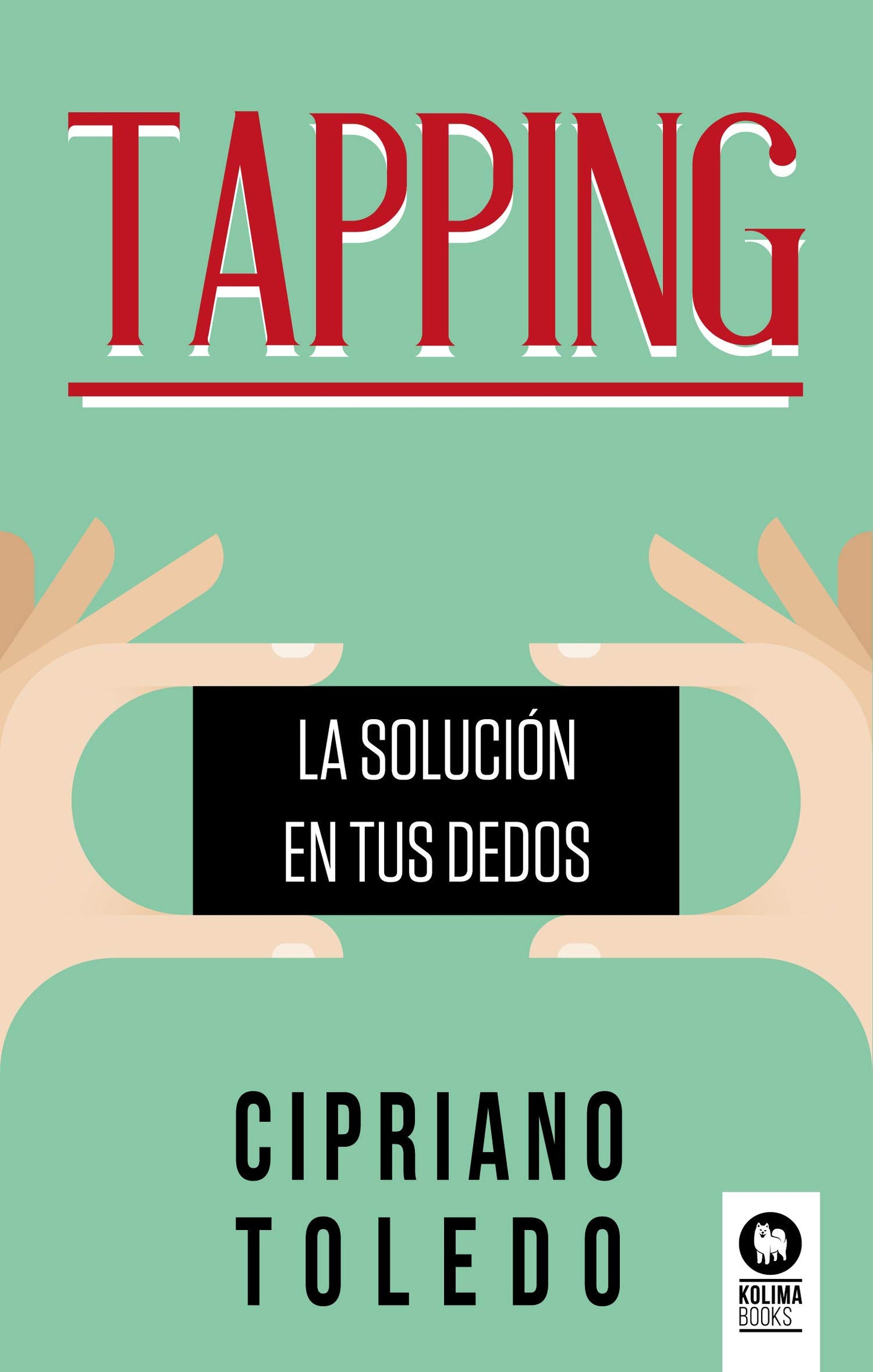 Libro: Tapping: La solución en tus dedos (Desarrollo espiritual)
