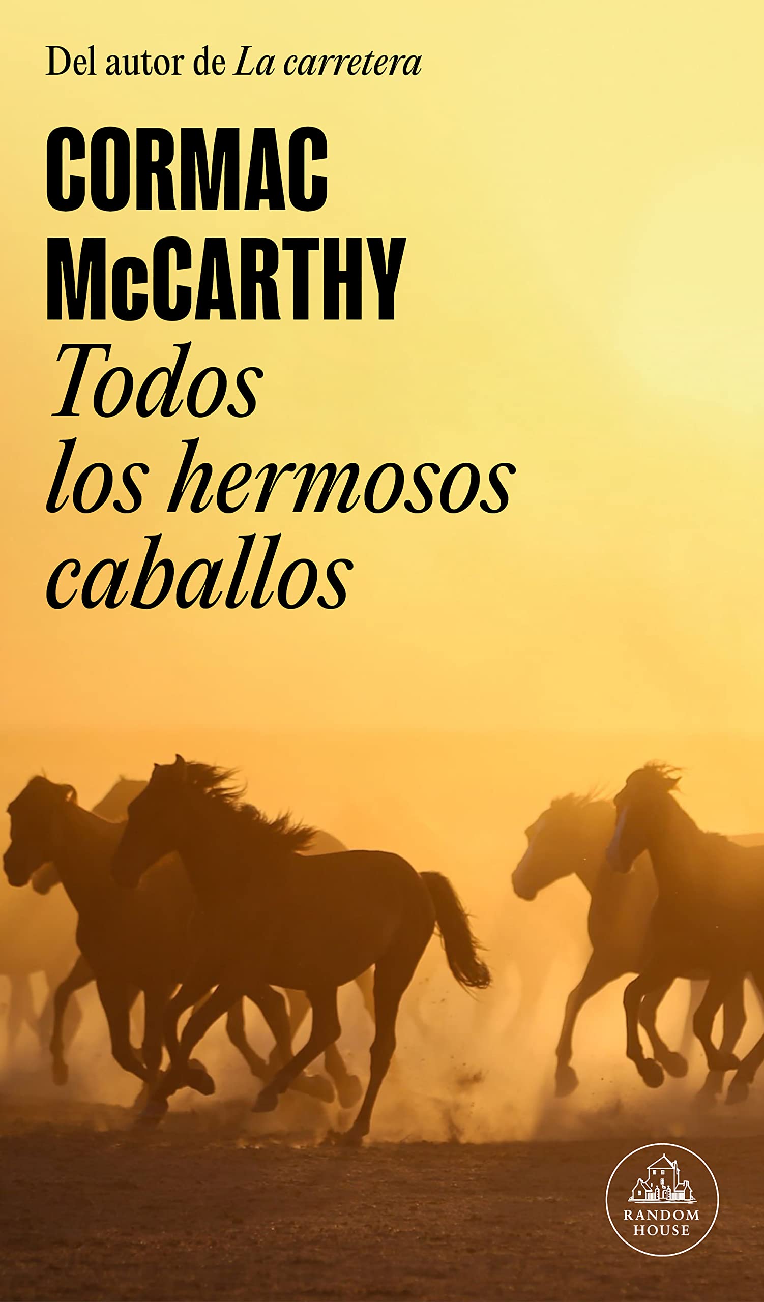 Libro: Todos los hermosos caballos / All the Pretty Horses (TRILOGÍA DE LA FRONTERA) (Spanish Edition)