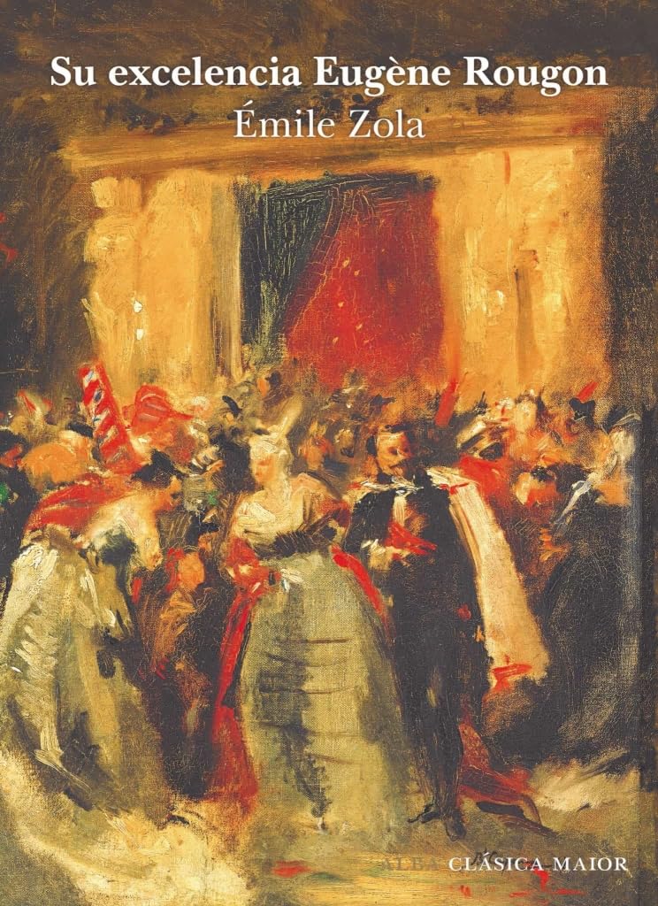 Libro: Su excelencia Eugène Rougon: XCII (Clásica Maior)