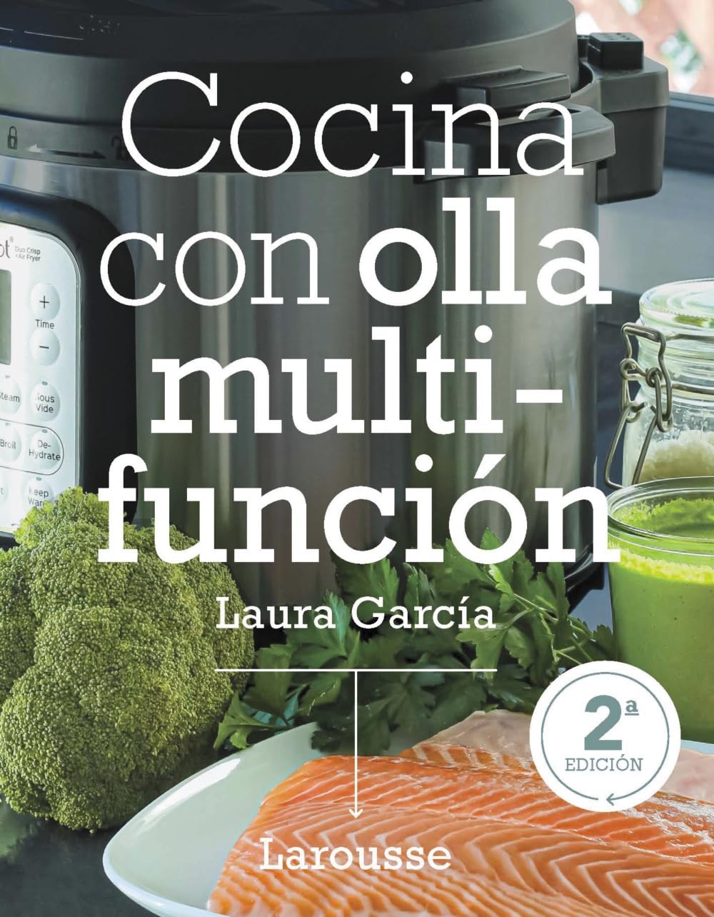 Libro: Cocina con olla multifunción (LAROUSSE - Libros Ilustrados/ Prácticos - Gastronomía)