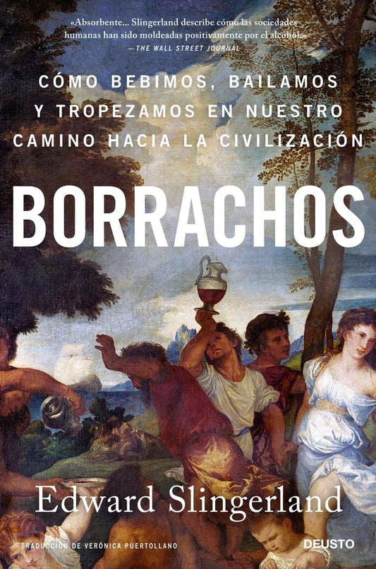 Borrachos: cómo bebimos, bailamos y tropezamos en nuestro camino... (Deusto)