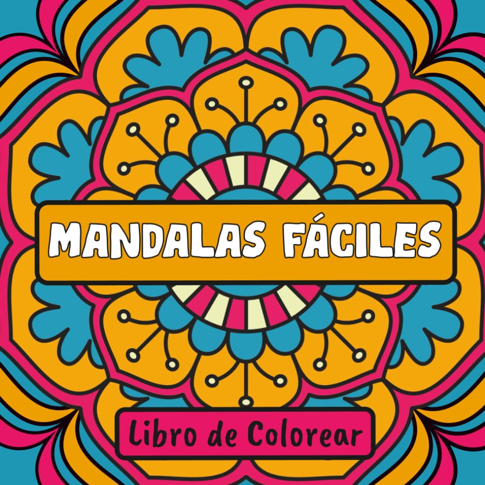 Libro: Mandalas Fáciles Libro de Colorear: 60 Ilustraciones Grandes y Sencillas para Niños o Adultos (Libros para colorear fáciles y divertidos)
