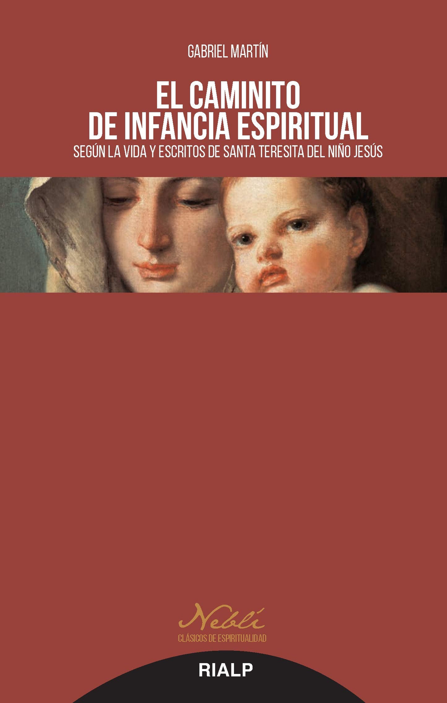 Libro: El caminito de infancia espiritual: Según la vida y escritos de Santa Teresita del Niño Jesús