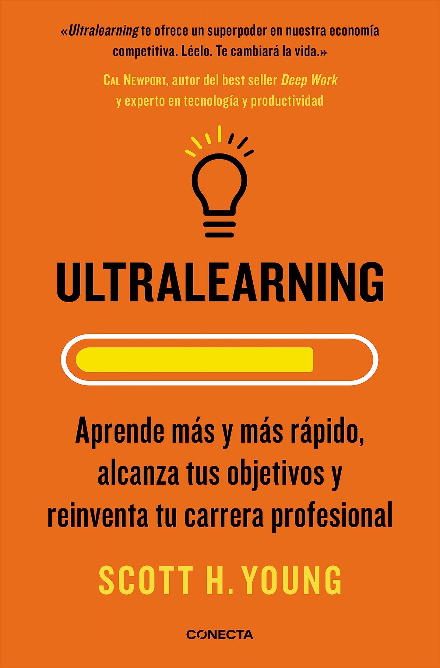 Libro: Ultralearning. Aprende más y más rápido, alcanza tus objetivos / Ultralearning. Accelerate Your Career, Master Hard Skills and Outsmart the ... y reinventa tu carrera profesional (Conecta)