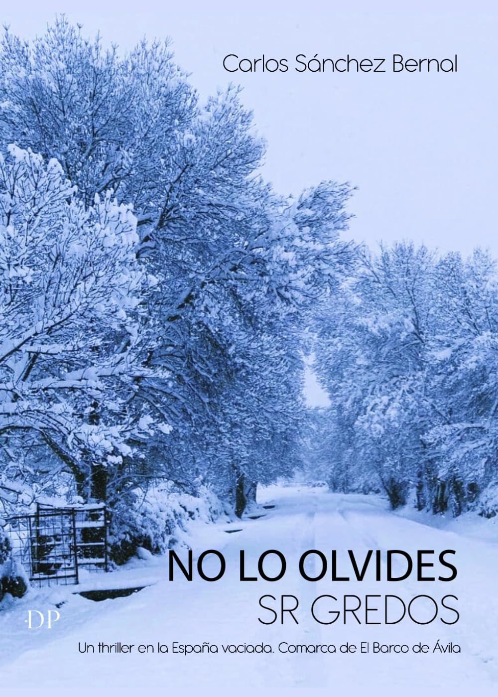 Libro: No lo olvides. Sr Gredos: Un thriller en la España vaciada. Comarca de El Barco de Ávila (Spanish Edition)