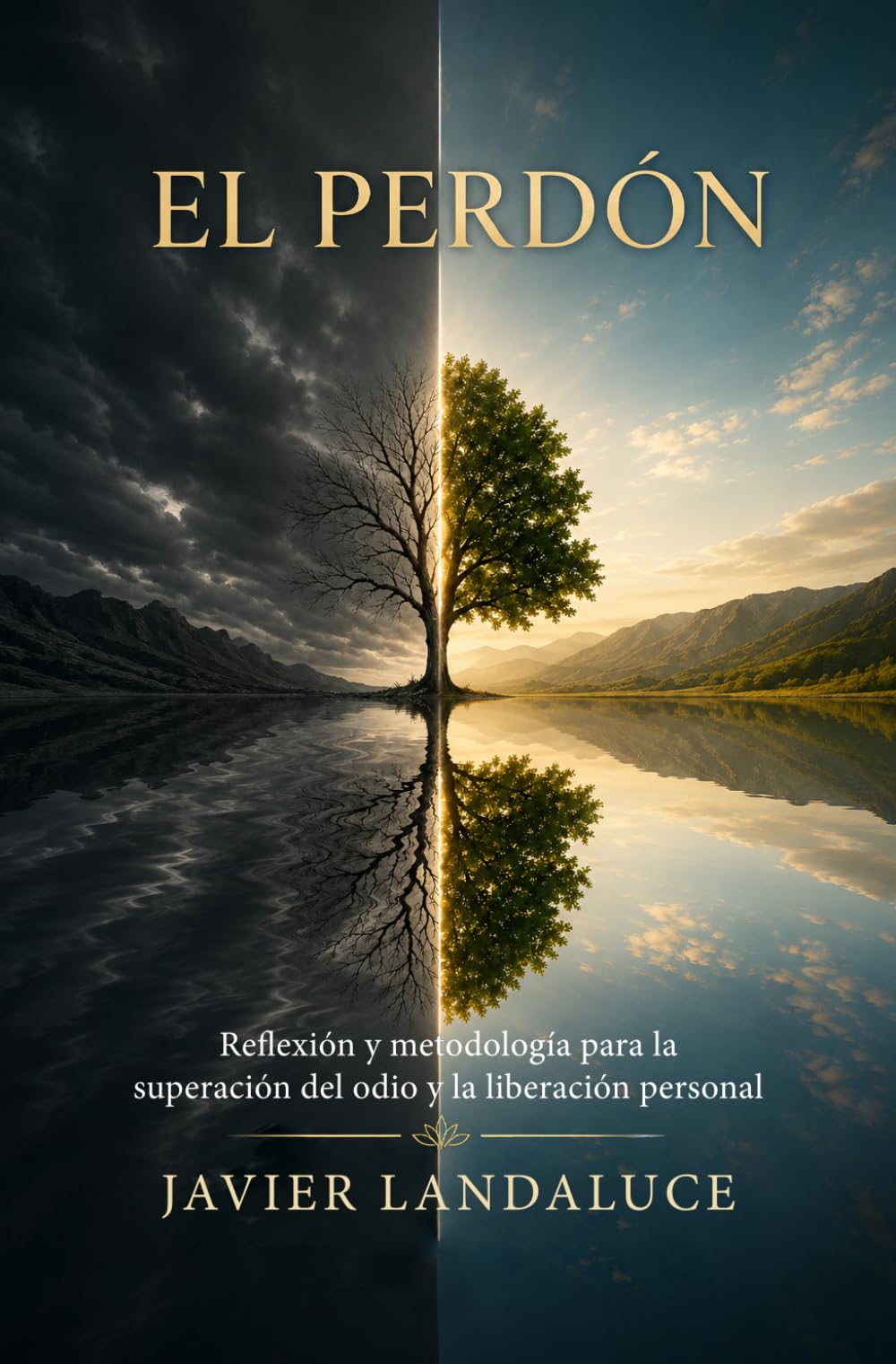 EL PERDÓN: Reflexión y metodología para la superación del odio y la liberación personal