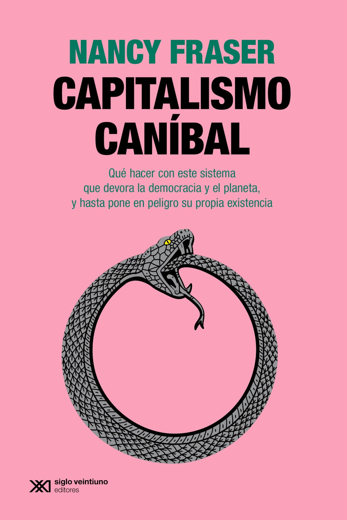 Libro: Capitalismo caníbal: Qué hacer con este sistema que devora la democracia y el planeta, y hasta pone en peligro su propia existencia: 1 (SIGULAR)