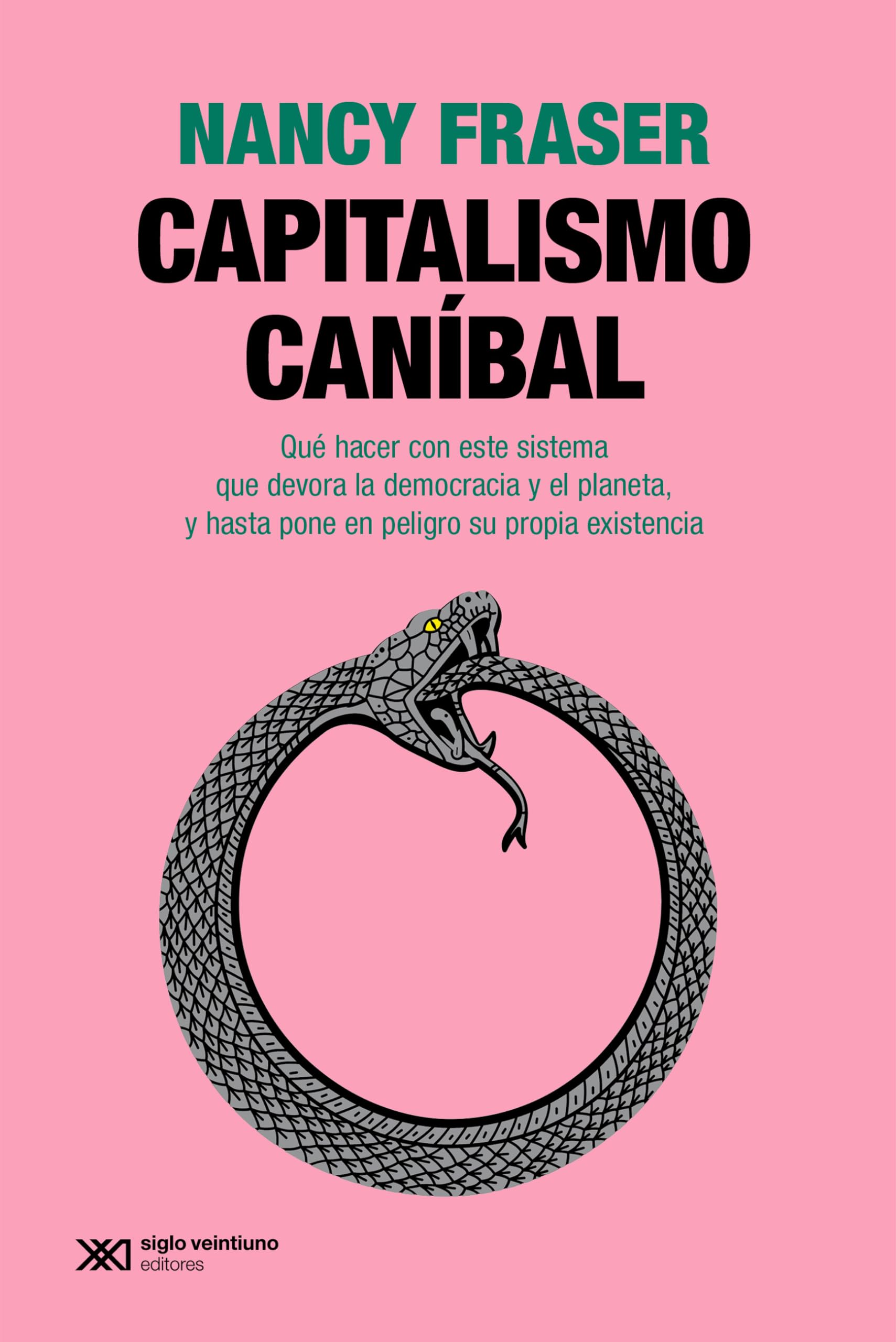 Libro: Capitalismo caníbal: Qué hacer con este sistema que devora la democracia y el planeta, y hasta pone en peligro su propia existencia: 1 (SIGULAR)