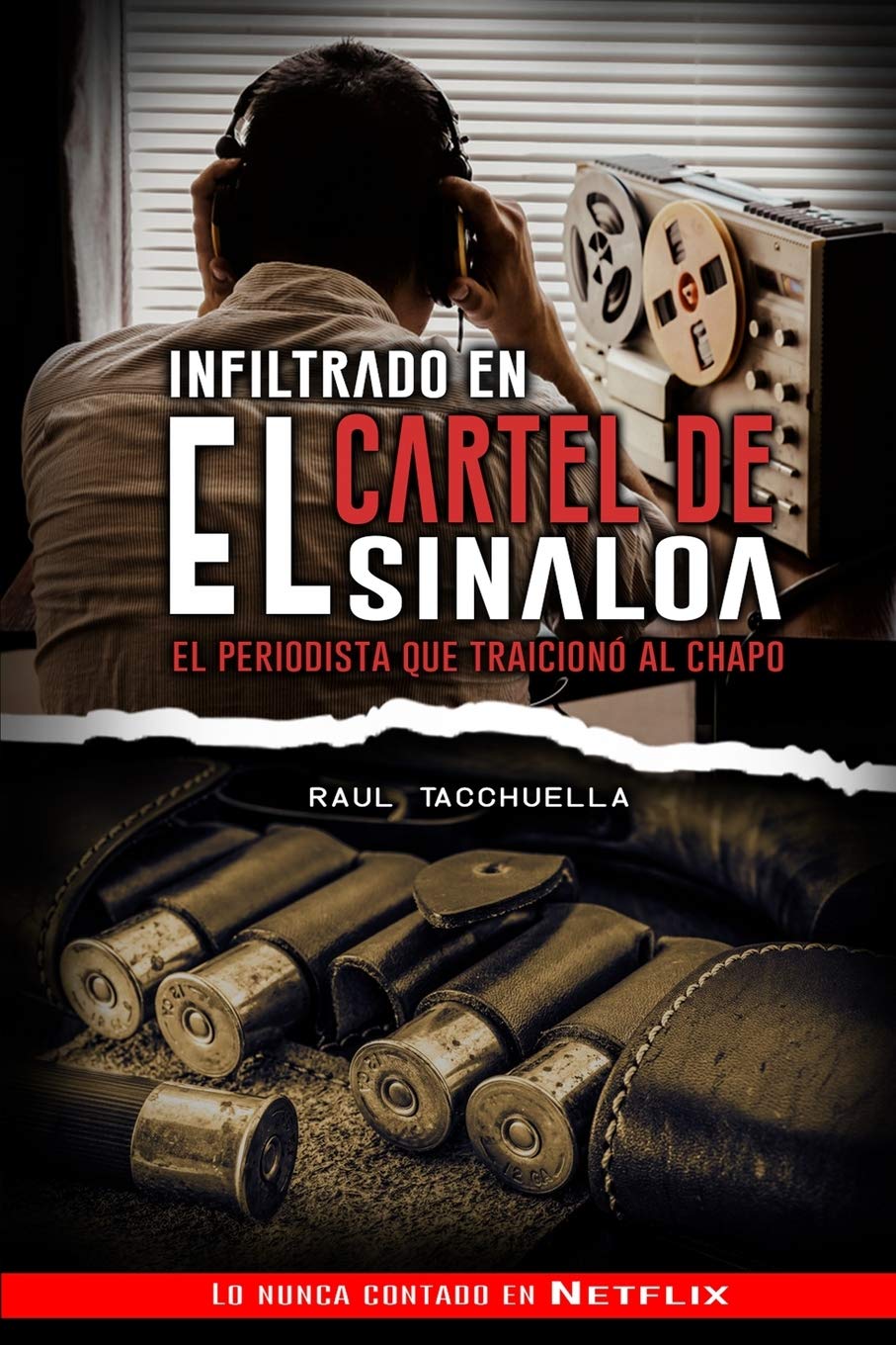 Libro: Infiltrado en el cartel de Sinaloa: El periodista que traicionó al chapo: 3 (Los Carteles más peligrosos del mundo)