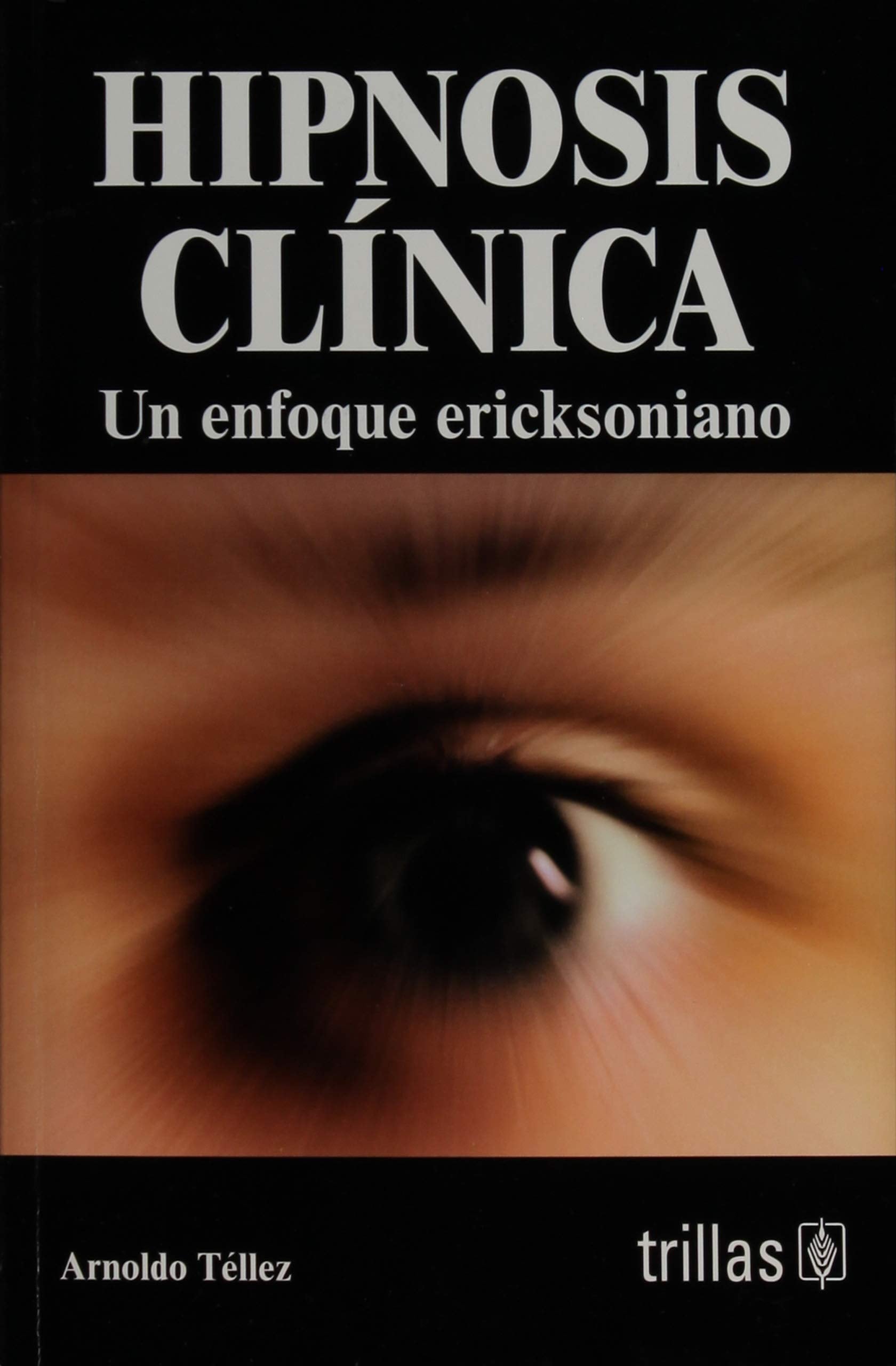 Libro: Hipnosis clinica / Clinical Hypnosis: Un enfoque ericksoniano / An Ericksonian Approach (Spanish Edition)
