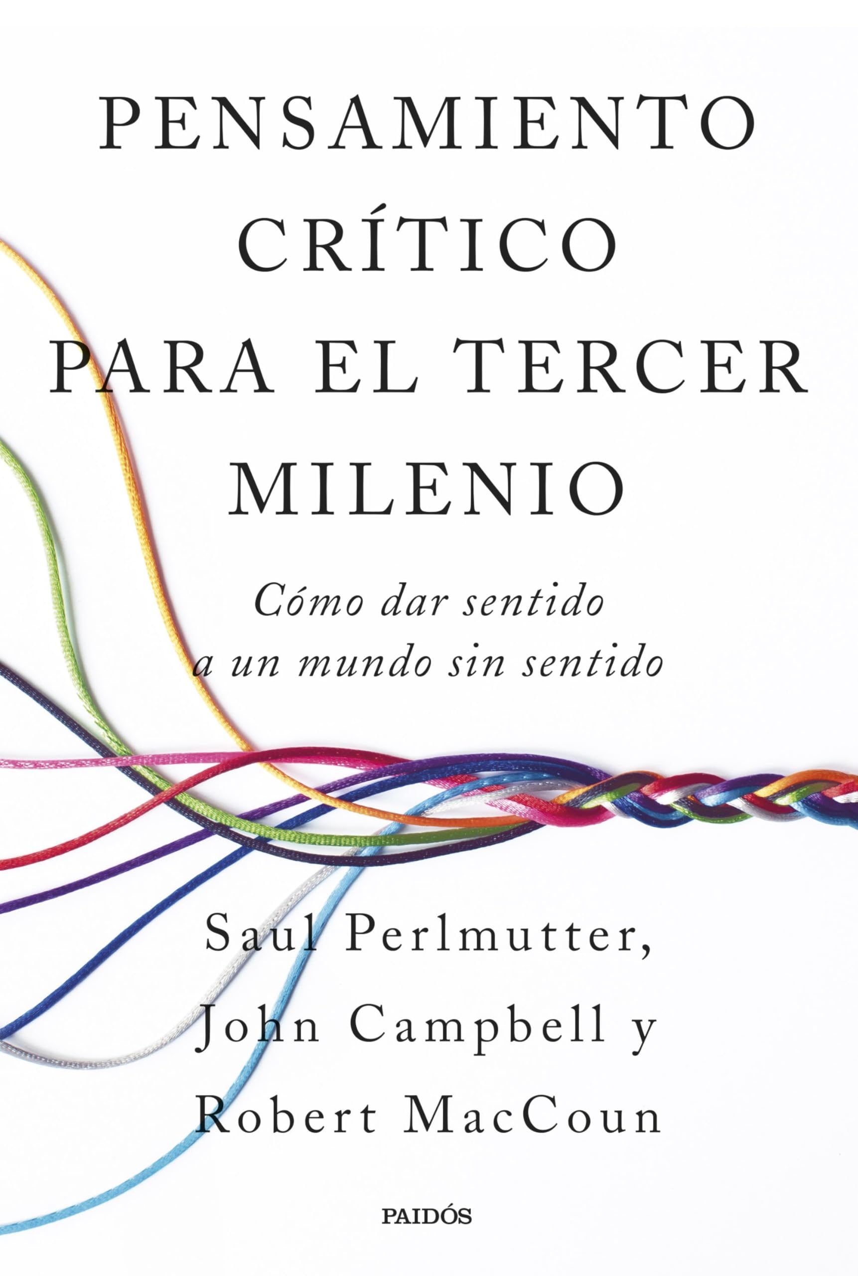 Libro: Pensamiento crítico para el tercer milenio: Cómo dar sentido a un mundo sin sentido