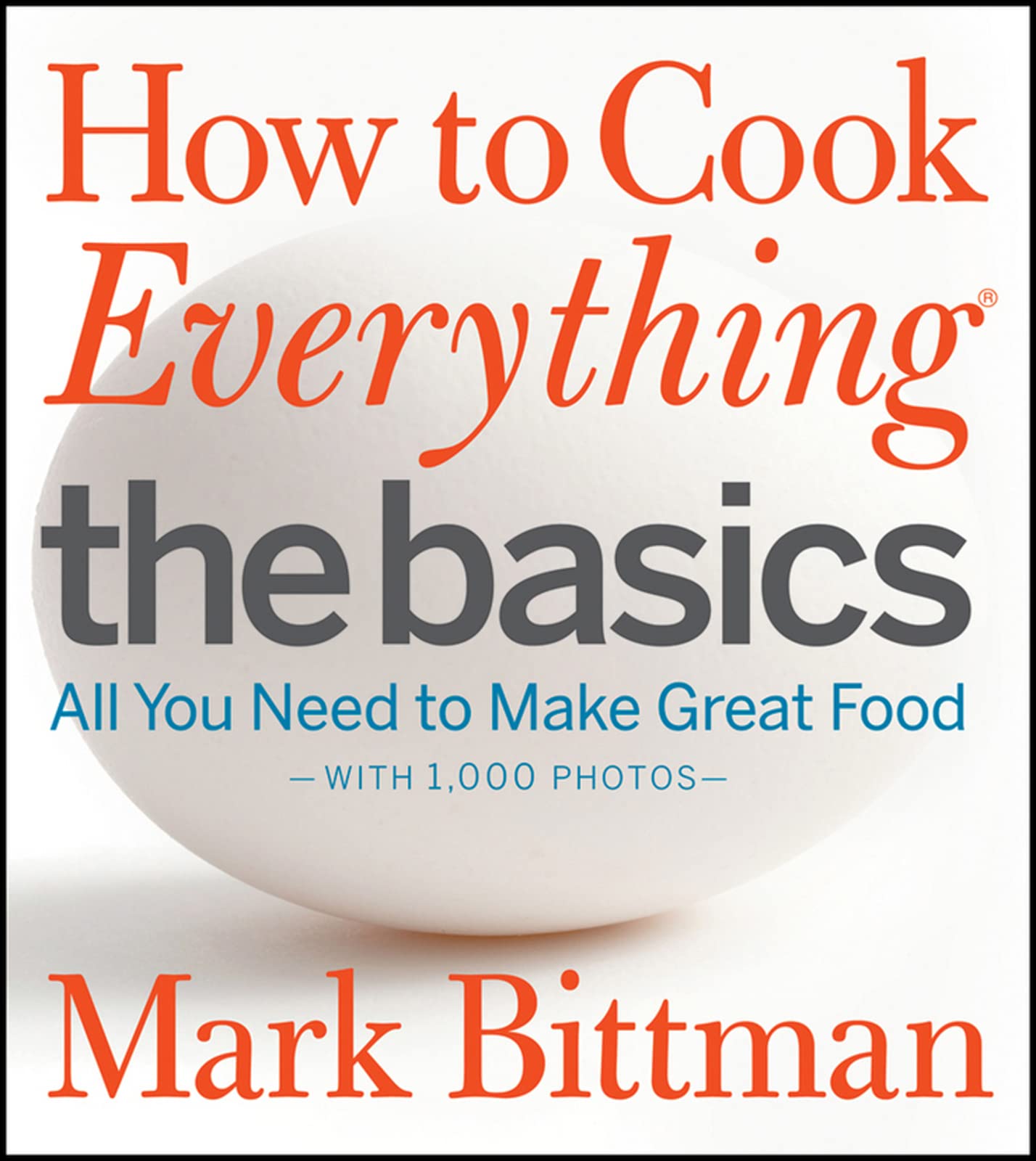 Libro: How to Cook Everything: The Basics: All You Need to Make Great Food – With 1,000 Photos: A Beginner Cookbook and Essential Guide to Fundamental Cooking Techniques