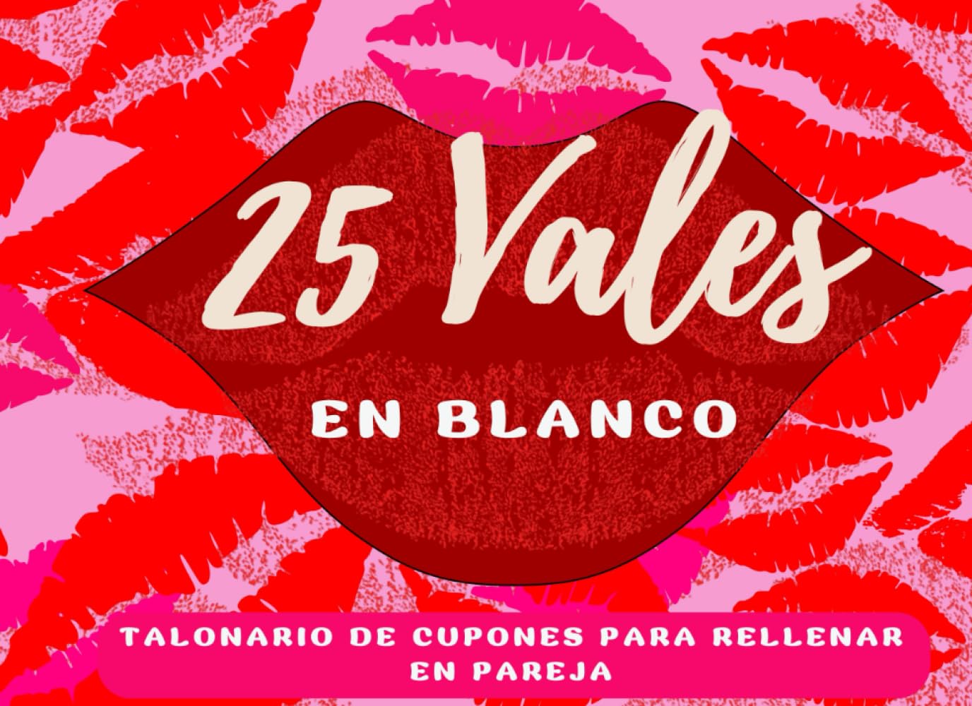 Libro: 25 Vales En Blanco Para Rellenar En Pareja: Talonario personalizable de cheques para mi pareja: hombre o mujer con 25 cupones para realizar. Regalo ... Navidad o Cumpleaños (Spanish Edition)