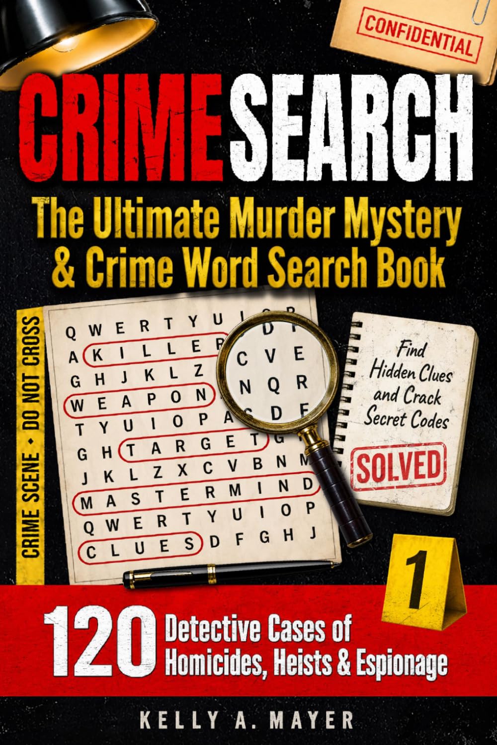 Libro: CRIMESEARCH | The Ultimate Murder Mystery & Crime Word Search Book: Solve 120 Detective Cases of Homicides, Heists and Espionage for Adults | Find Hidden Clues and Crack Secret Codes | Volume 1