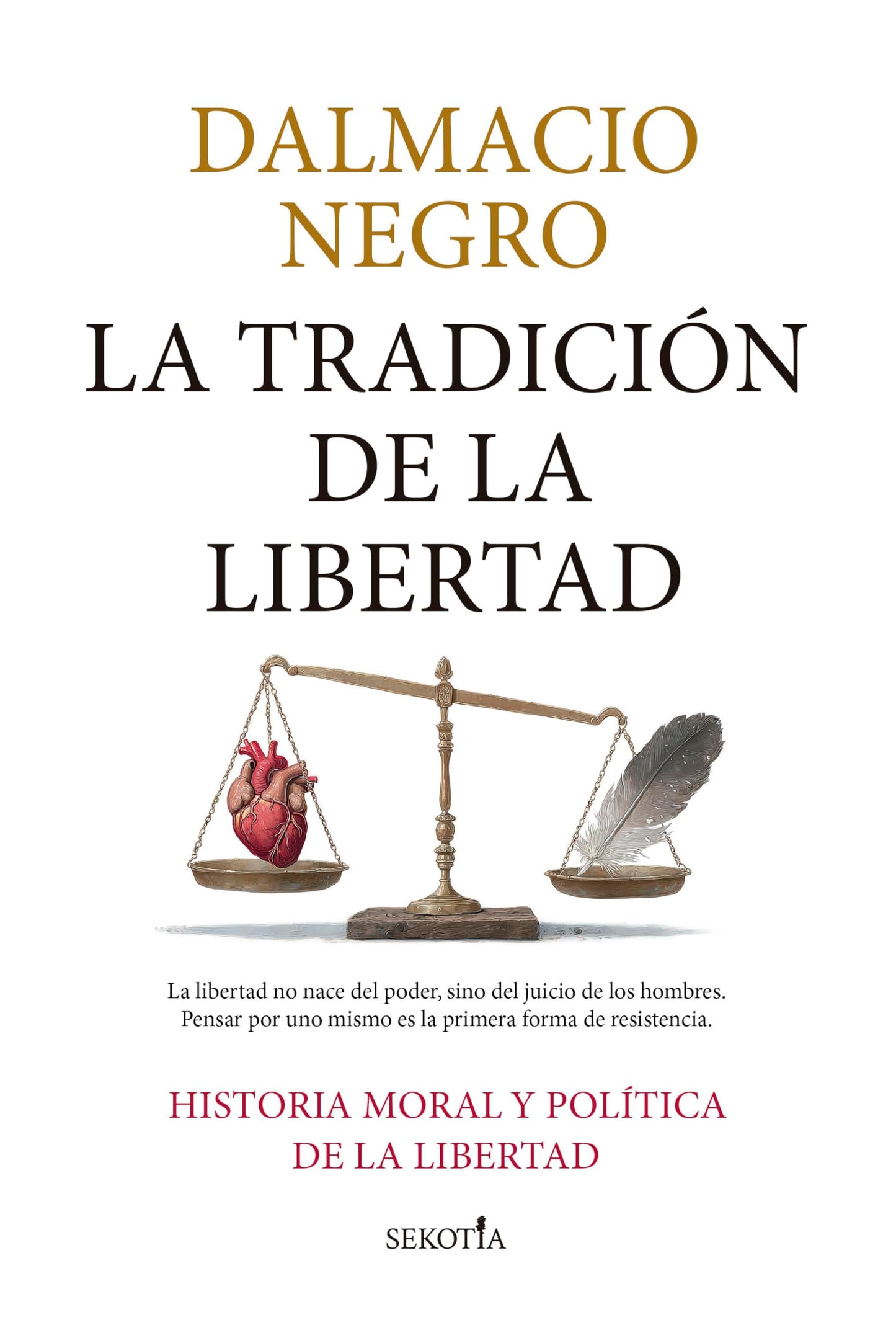 Libro: La tradición de la libertad: Historia moral y política de la libertad (Reflejos de Actualidad)