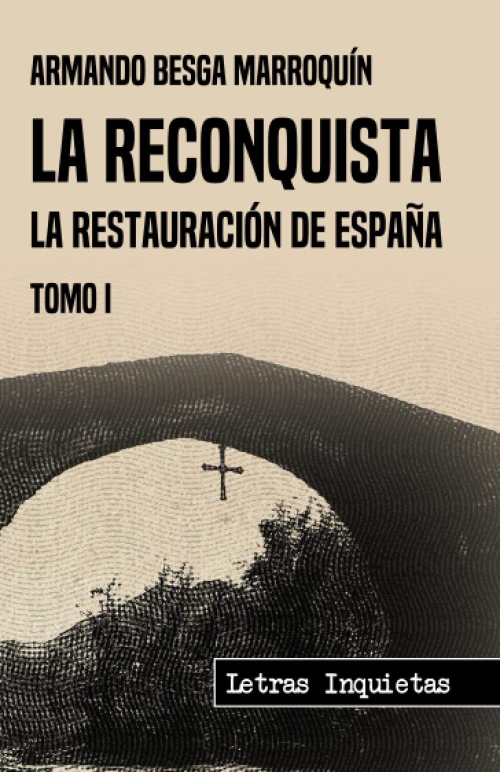 Libro: La Reconquista: La restauración de España (Letras Inquietas)