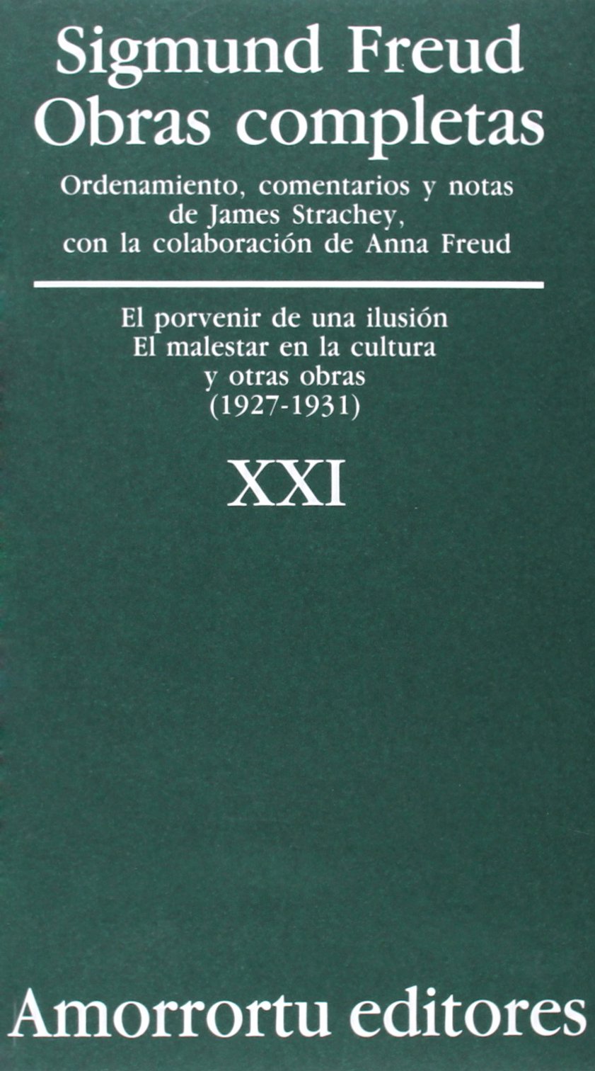 Libro: Obras Completas. Volumen 21: El porvenir de una ilusión, el malestar en la cultura, y otras obras (1927-1931)