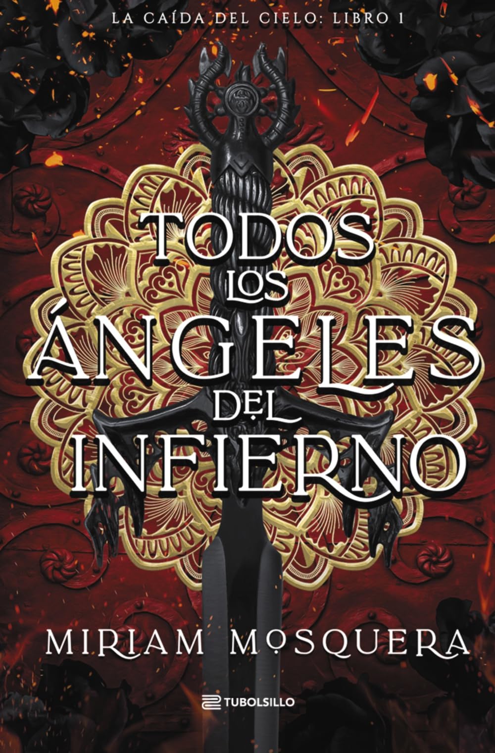 Todos los ángeles del Infierno: La caída del cielo: Libro 1 (Romantasy)