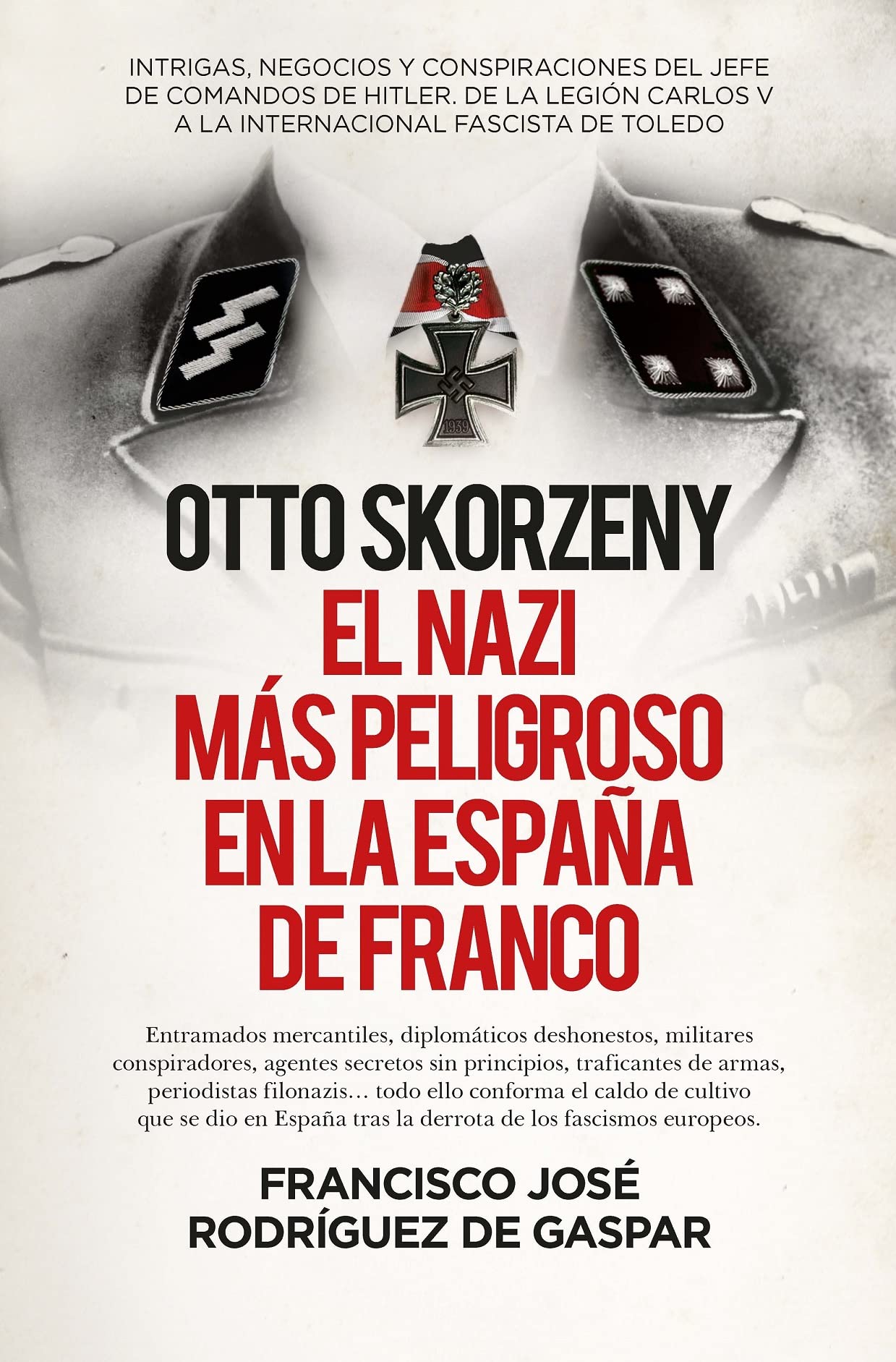 Libro: OTTO SKORZENY (LEB) NAZI MAS PELIGROSO ESPAÑA DE FRANCO