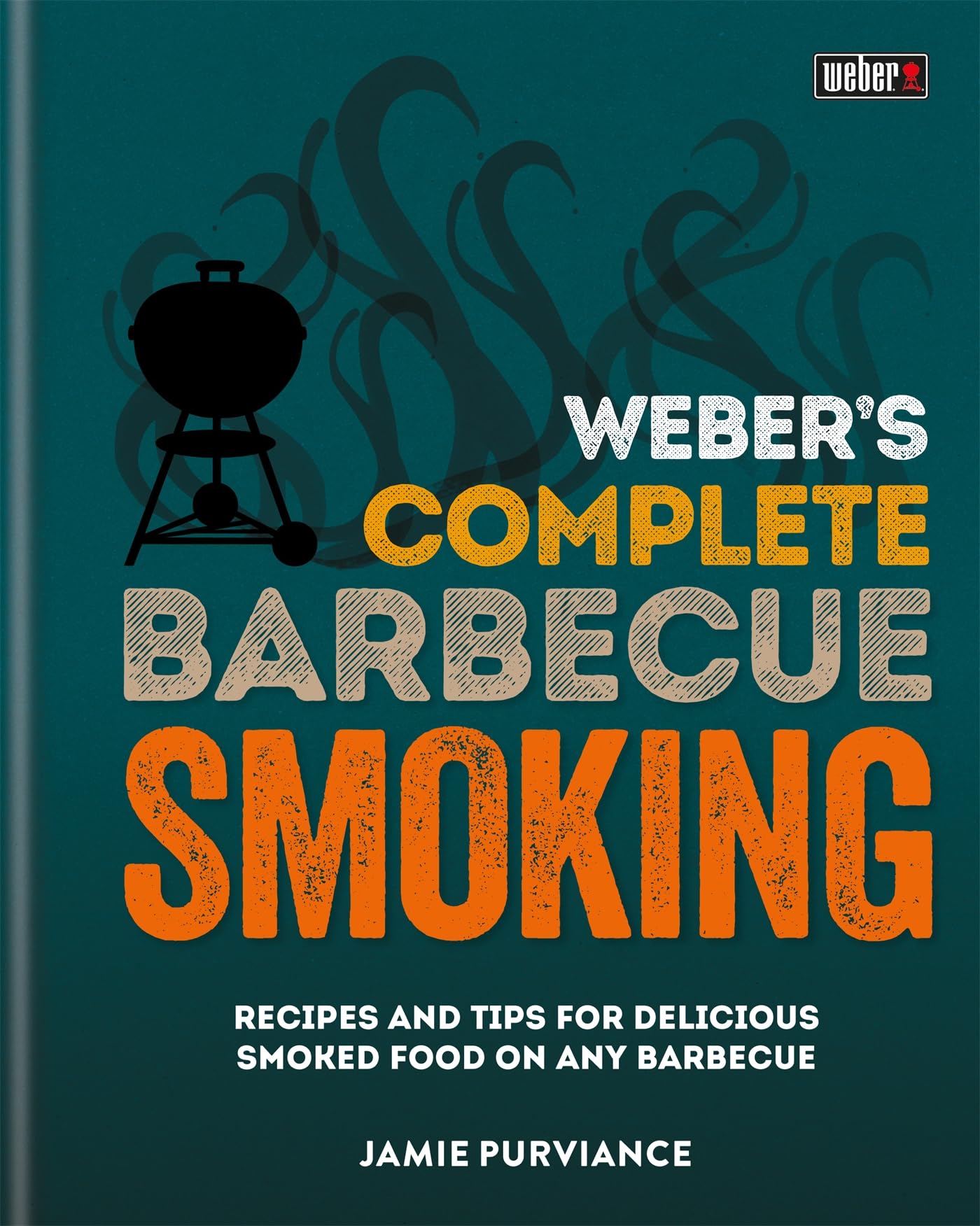 Libro: Weber's Complete BBQ Smoking: Recipes and tips for delicious smoked food on any barbecue