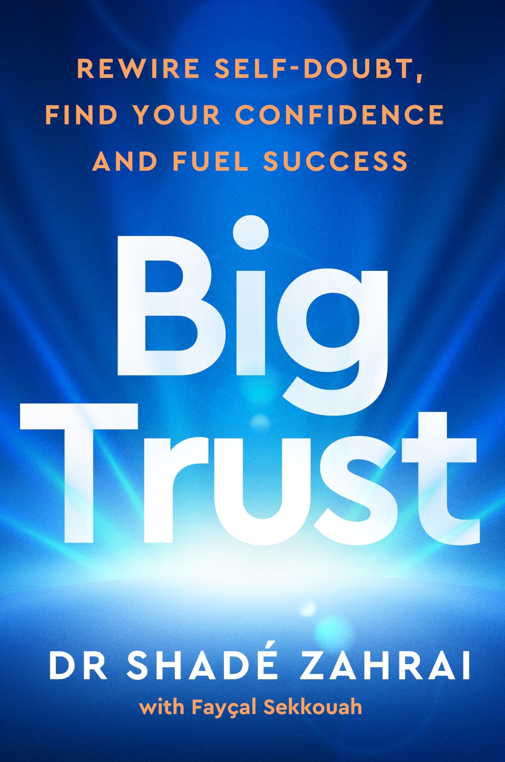 Libro: Big Trust: Rewire Self-Doubt, Find Your Confidence and Fuel Success