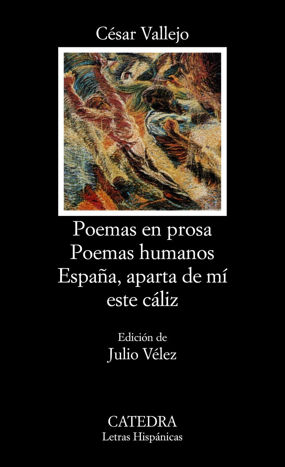 Libro: Poemas en prosa; Poemas humanos; España, aparta de mí este cáliz (Letras Hispánicas)