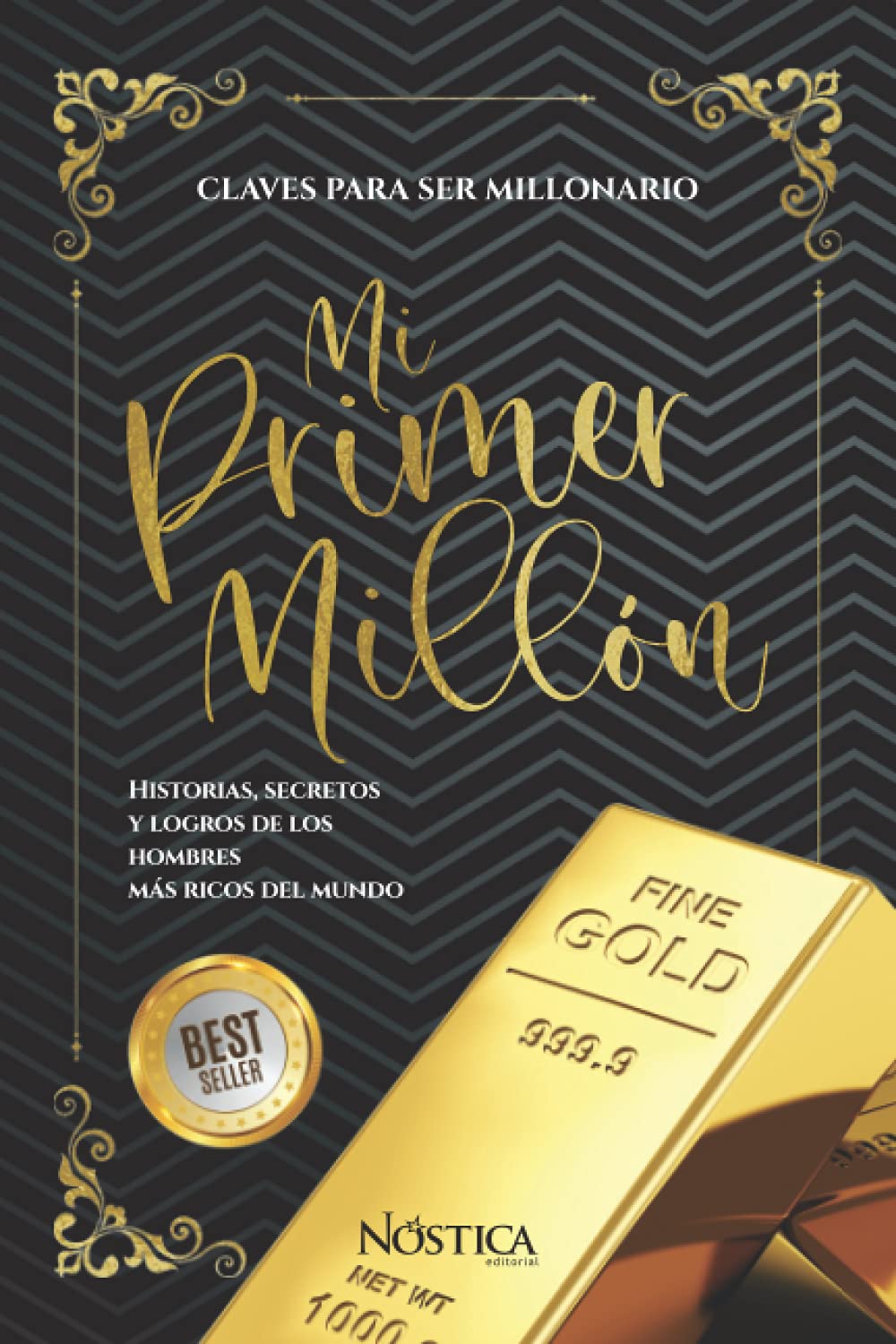Libro: MI PRIMER MILLÓN: HISTORIAS, SECRETOS Y LOGROS DE LOS HOMBRES MÁS RICOS DEL MUNDO (Spanish Edition)
