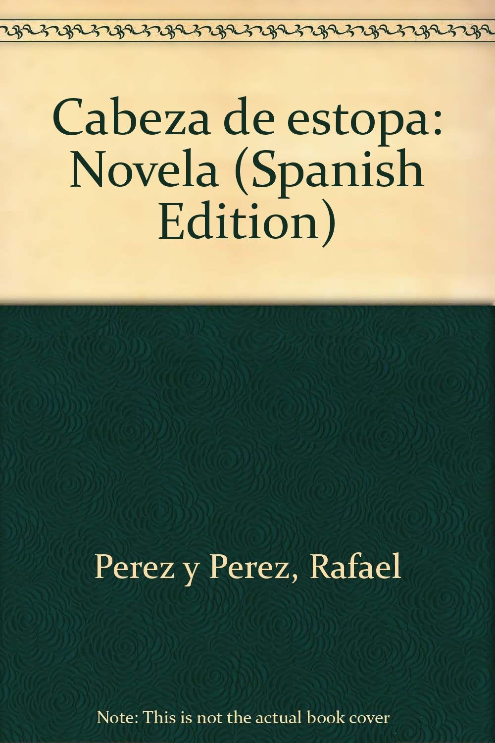 Libro: Cabeza de estopa: Novela (Spanish Edition)