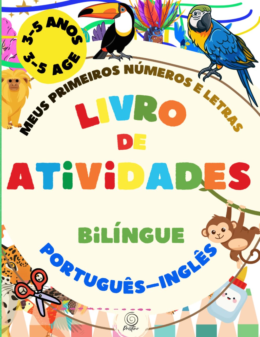 Libro: Meus Primeiros Números e Letras / My First Numbers and Letters: Livro de atividades bilíngue Português–Inglês para crianças de 3 a 5 anos / A ... for children aged 3 to 5 (Portuguese Edition)