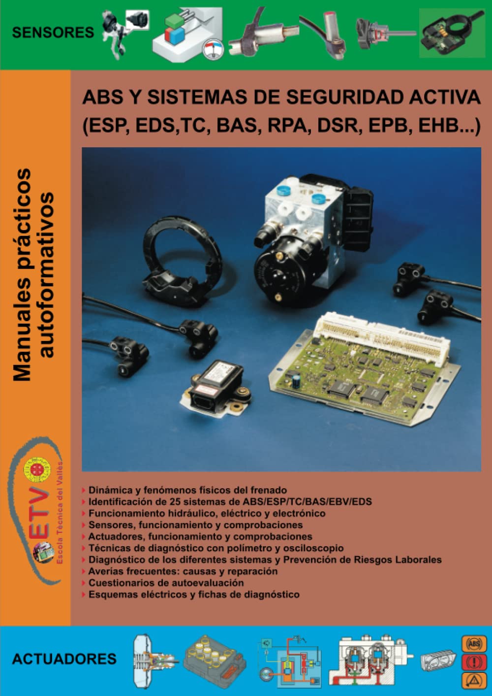 Libro: ABS y sistemas de seguridad activa (ESP, EDS,TC, BAS, RPA, DSR, EPB, EHB) (MANUALES PRÁCTICOS AUTOFORMATIVOS DE AUTOMOCIÓN)