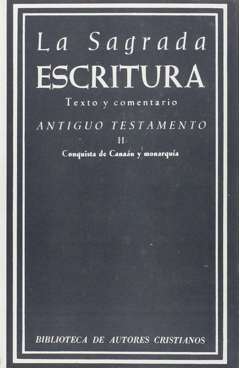 Libro: La Sagrada Escritura. Antiguo Testamento. II: Conquista de Canaán y monarquía (Josué, Jueces, Rut, Samuel, Reyes y Crónicas)