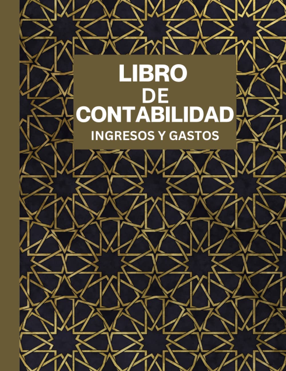 Libro de Contabilidad Ingresos y Gastos: Regulador de ingresos y gastos diarios de empresas y negocios desde casa (Spanish Edition)