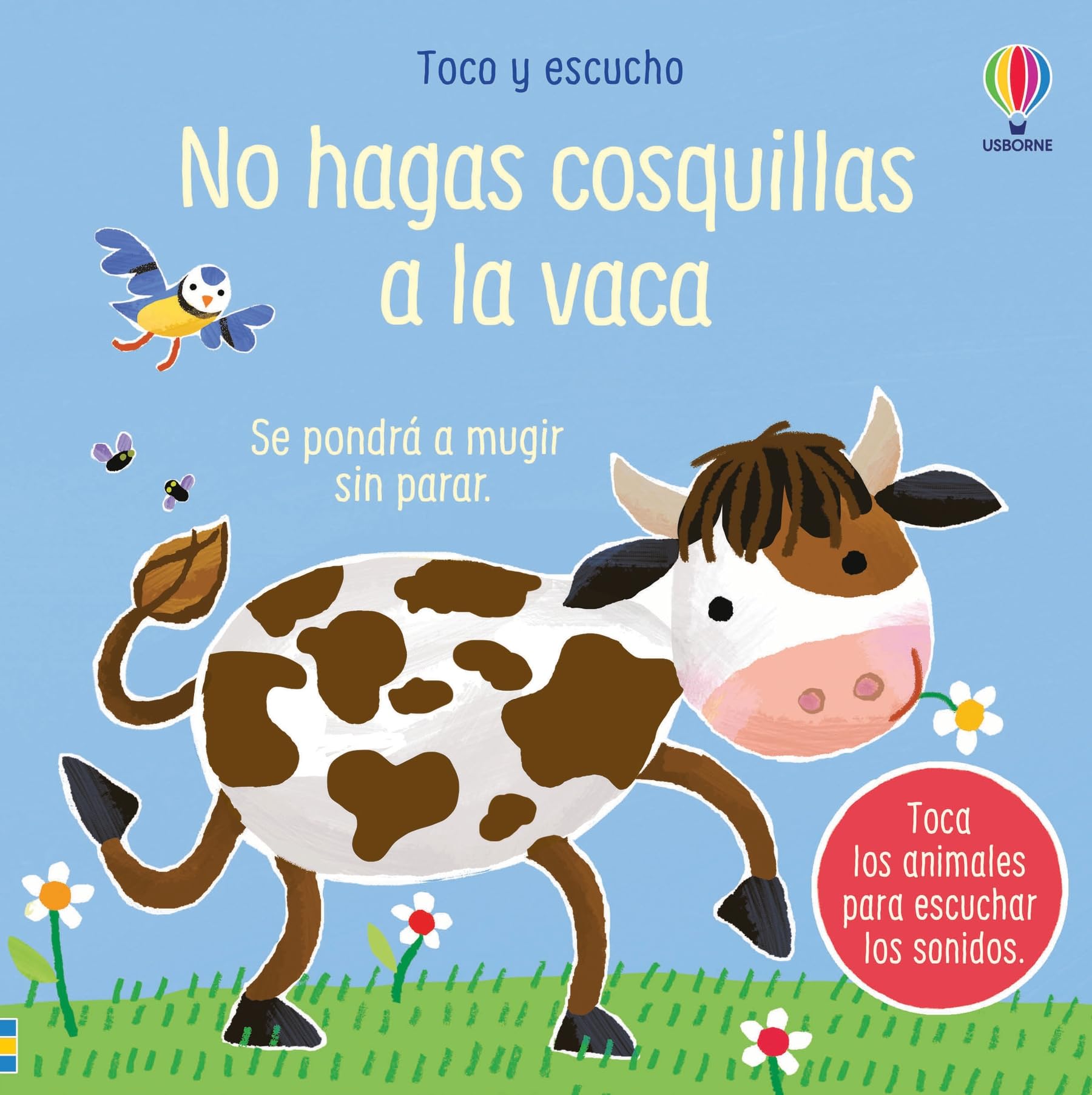 Libro: No hagas cosquillas a la vaca (Toco y escucho)