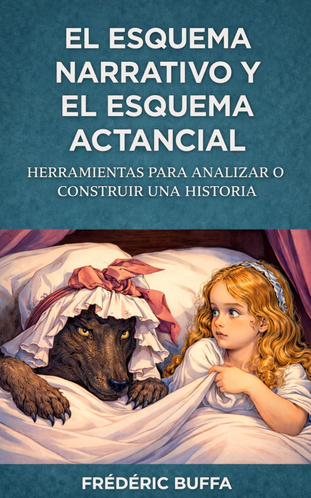 Libro: El esquema narrativo y el esquema actancial: Herramientas para analizar o construir una historia